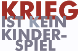 Krieg ist kein Kinderspiel